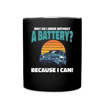 Why do I drive without a battery Anti e-Car - Tasse einfarbig - Schwarz - Vorne