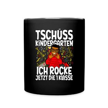 Tschüss Kindergarten ich rocke 1. Klasse Schulkind - Tasse einfarbig - Schwarz - Vorne