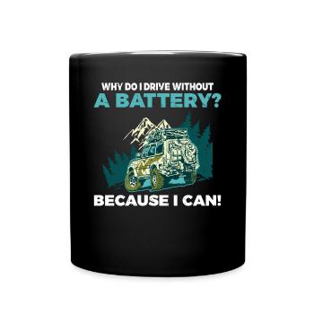 Why do I drive without a battery Anti e-Car - Tasse einfarbig - Schwarz - Vorne