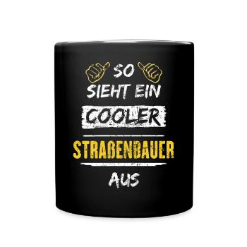 So Sieht Ein Cooler Straßenbauer Aus Arbeitsshirt - Tasse einfarbig - Schwarz - Vorne