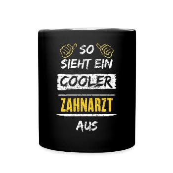 So Sieht Ein Cooler Zahnarzt Aus Arbeitsshirt - Tasse einfarbig - Schwarz - Vorne