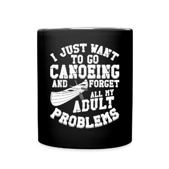 Canoe Canoeing Vintage I Just Want - Tasse einfarbig - Schwarz - Vorne