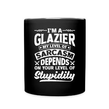 Glazier Window Fitter My Level Of Sarcasm - Tasse einfarbig - Schwarz - Vorne