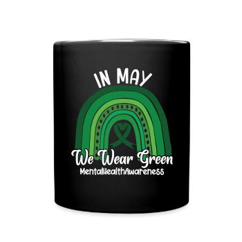 In May We Wear Green Mental Health - Full Colour Mug - black - Front