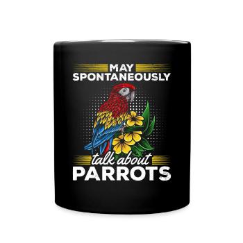 I can spontaneously talk about parrots Funnier - Full Colour Mug - black - Front
