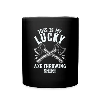 Lucky Axtwerfen Shirt Lustiges Beil - Tasse einfarbig - Schwarz - Vorne