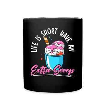 Life Is Short Have An Extra Scoop Ice Cream Gelato - Full Colour Mug - black - Front