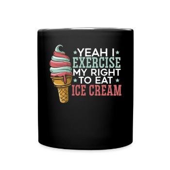 Ja, ich übe mein Recht aus, Eisbecher zu essen - Tasse einfarbig - Schwarz - Vorne