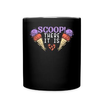 Scoop There It Is Ice Cream Sundae Gelato Dessert - Full Colour Mug - black - Front