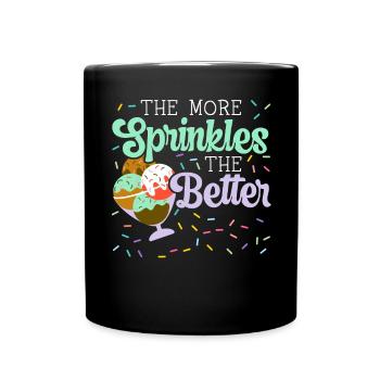 Plus il y a de saupoudrages, meilleure glace à la crème glacée - Mug uni - noir - Devant