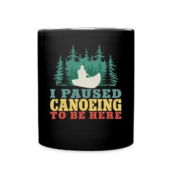 Canoe Canoeing Vintage I Paused - Tasse einfarbig - Schwarz - Vorne
