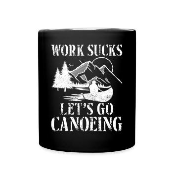 Canoe Canoeing Vintage Work Sucks - Tasse einfarbig - Schwarz - Vorne