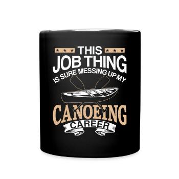Canoe Canoeing Vintage This Job - Tasse einfarbig - Schwarz - Vorne