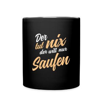 Der tut nix der will nur saufen Party Polter Bier - Tasse einfarbig - Schwarz - Vorne