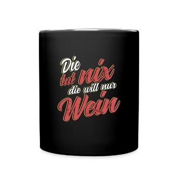 Die tut nix die will nur Wein Party Polter Bier - Tasse einfarbig - Schwarz - Vorne