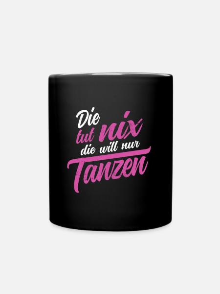 Die tut nix die will nur tanzen Salsa Tango Tänzer - Tasse einfarbig - Schwarz