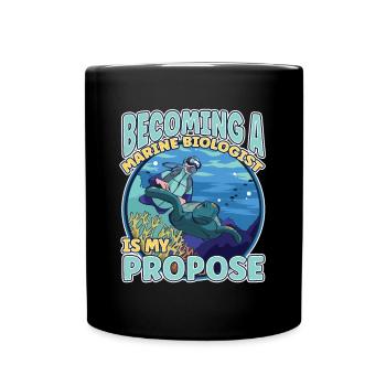 Becoming a future Marine Biologist is my propose - Full Colour Mug - black - Front