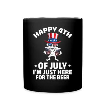 Patriotic Happy 4th Of July I'm Just Here For The - Full Colour Mug - black - Front