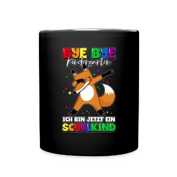 Bye bye Kindergarten ich bin jetzt ein Schulkind - Tasse einfarbig - Schwarz - Vorne