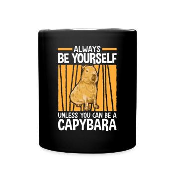 Be a Capybara South America capybara capybara - Full Colour Mug - black - Front