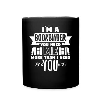 Bookbinder You Need Me - Full Colour Mug - black - Front