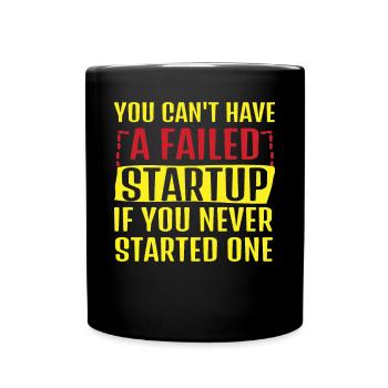 No Failed Startup Without Starting - Full Colour Mug - black - Front