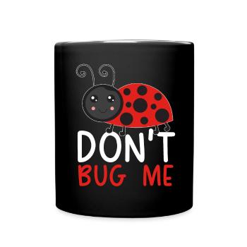 Don't Bug Me Entomology Insect Catching Ladybug - Full Colour Mug - black - Front