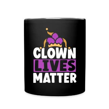 Clown Lives Matter Circus Geburtstagsfeier Darsteller - Tasse einfarbig - Schwarz - Vorne