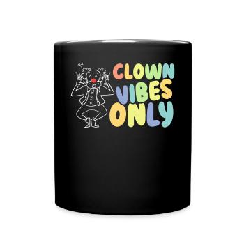 Clown Vibes Only Circus Birthday Party Performer - Full Colour Mug - black - Front