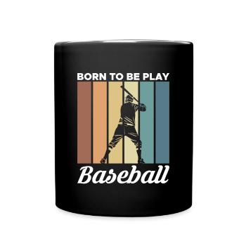 Born To Be Play Baseball Vintage Retro Shirt - Tasse einfarbig - Schwarz - Vorne