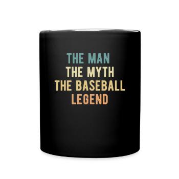 The Man The Myth The Baseball Legend - Tasse einfarbig - Schwarz - Vorne