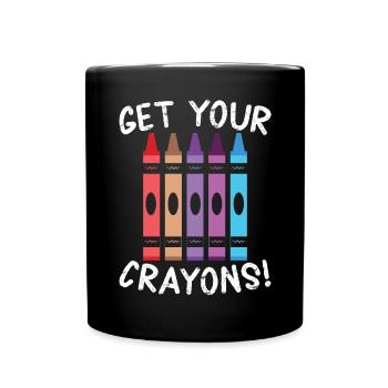 Get Your Crayons Art Teacher Artist Painting - Full Colour Mug - black - Front