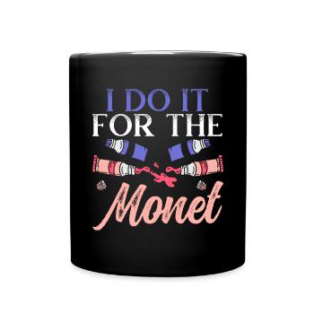 Ich mache es für den Monet Kunstlehrer Künstler Maler - Tasse einfarbig - Schwarz - Vorne