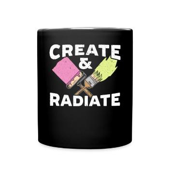 Kunst schaffen und ausstrahlen Kunstlehrer Künstler Maler - Tasse einfarbig - Schwarz - Vorne