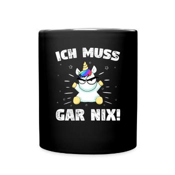 Ich Muss Garn Nix Einhorn Lustiges Geschenk Deko - Tasse einfarbig - Schwarz - Vorne