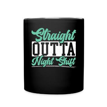 Straight Outta Nachtschicht Friedhof Schicht Arbeiter - Tasse einfarbig - Schwarz - Vorne