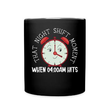 That Night Shift Moment Graveyard Shift Employee - Full Colour Mug - black - Front