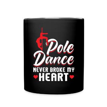 Pole dance never broke my heart - Full Colour Mug - black - Front
