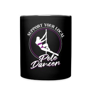 Support Your Local Pole Dancer - Pole Dancing - Full Colour Mug - black - Front