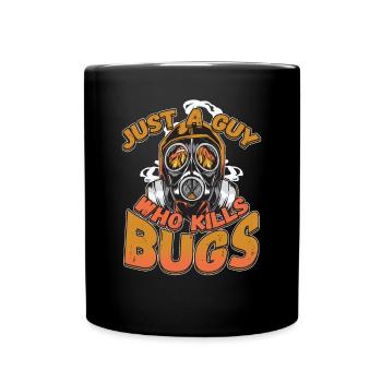 Just A Guy Who Kills Bugs Pest Control - Full Colour Mug - black - Front