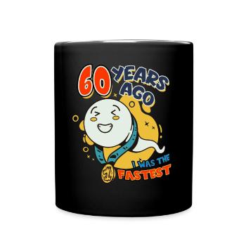 60 Years Ago I Was The Fastest 60. Geburtstag - Tasse einfarbig - Schwarz - Vorne