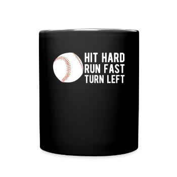 Hit Hard Run Fast Turn Left Baseball Shirt - Full Colour Mug - black - Front