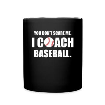 Tu ne me fais pas peur Je suis entraîneur de baseball - Mug uni - noir - Devant