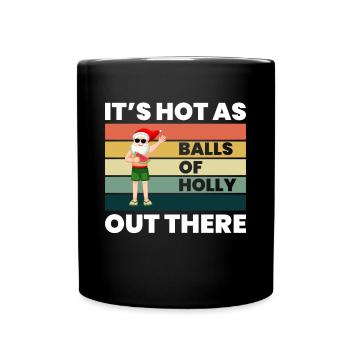 C’est chaud comme des boules de houx là-bas - Mug uni - noir - Devant
