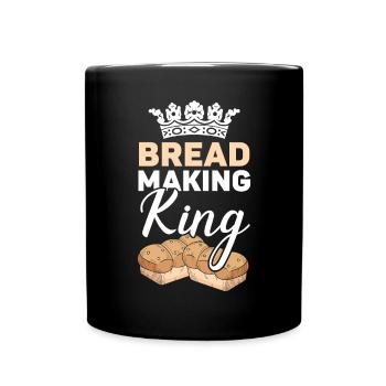 Brot Making King Backen Baker Bake Bakery Brot - Tasse einfarbig - Schwarz - Vorne