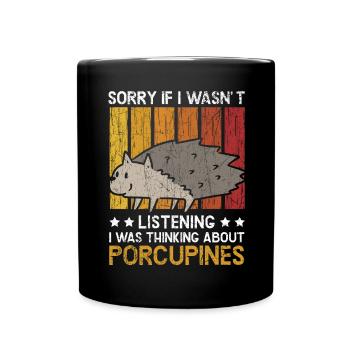 I Was Thinking About Porcupines Rodent Pet Spine - Full Colour Mug - black - Front