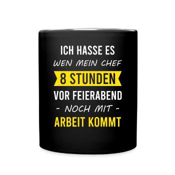 8 Stunden Vor Feierabend Bürospruch Kollegen Büro - Tasse einfarbig - Schwarz - Vorne