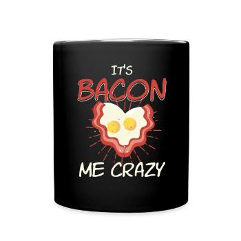 Bacon Me Crazy Bacon And Eggs - Full Colour Mug - black - Front