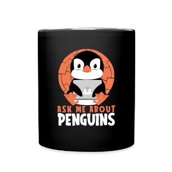Ask me about Penguins Sea Bird King Emperor - Full Colour Mug - black - Front
