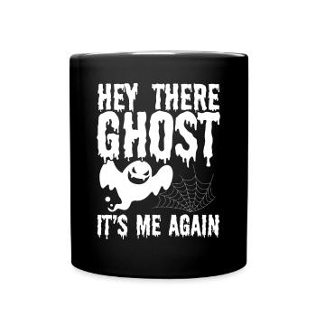 Ghost Hunting Hey there Ghost again Ghost Hunter - Full Colour Mug - black - Front